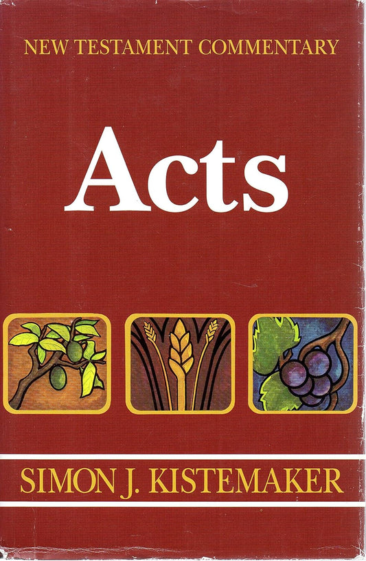 Acts (New Testament Commentary) by Simon J. Kistemaker