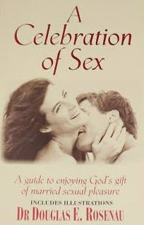 A Celebration Of Sex by Dr. Douglas E. Rosenau