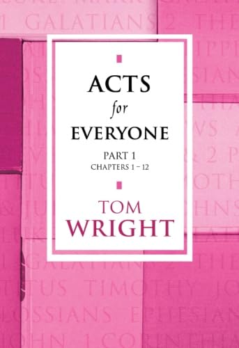 Acts For Everyone Part 1 by Tom Wright