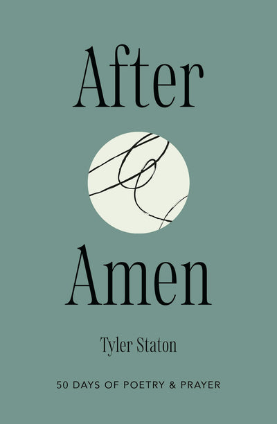 After Amen by Tyler Staton