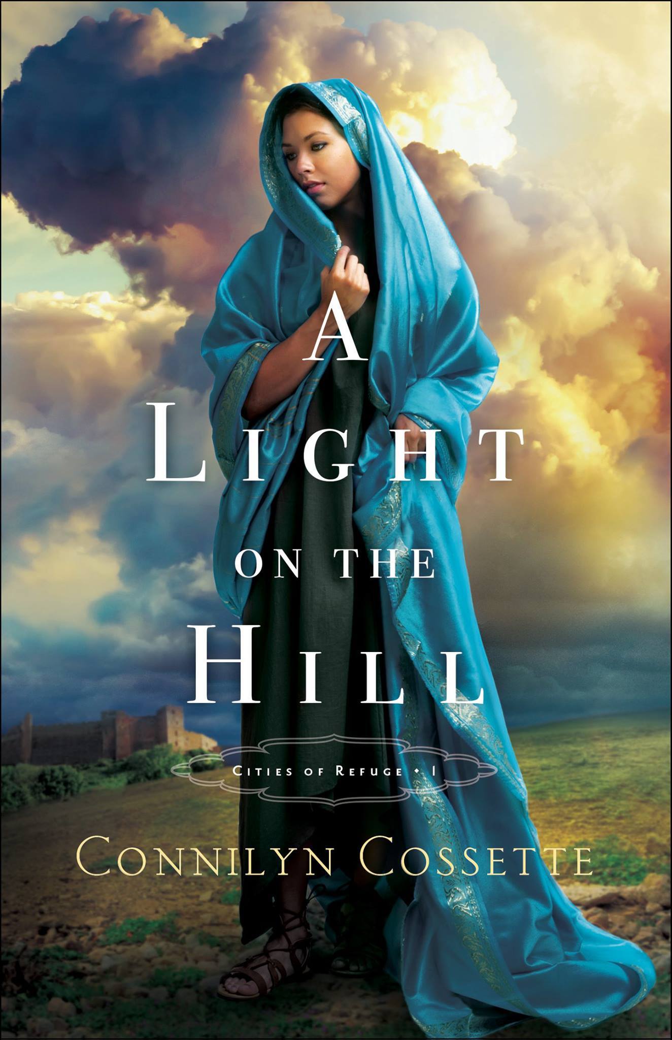A Light on the Hill (Cities of Refuge #1) by Connilyn Cossette