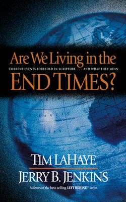 Are We Living in the End Times by Tim Lahaye & Jerry B. Jenkins