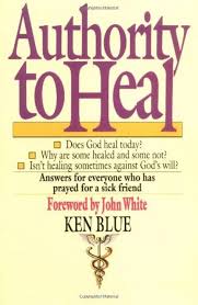 Authority to Heal by Ken Blue