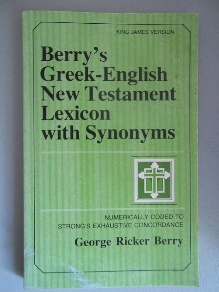 KJV Berry's Greek-English New Testament Lexicon with Synonyms by George Ricker Berry