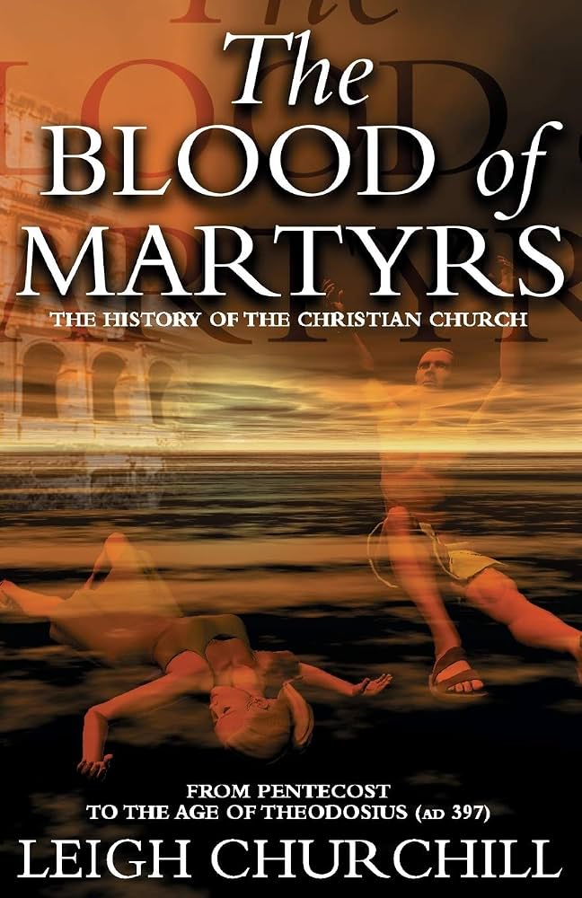 Blood of Martyrs by Leigh Churchill