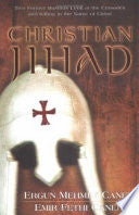 Christian Jihad by Ergun Mehmet Caner & Emir Fethi Caner