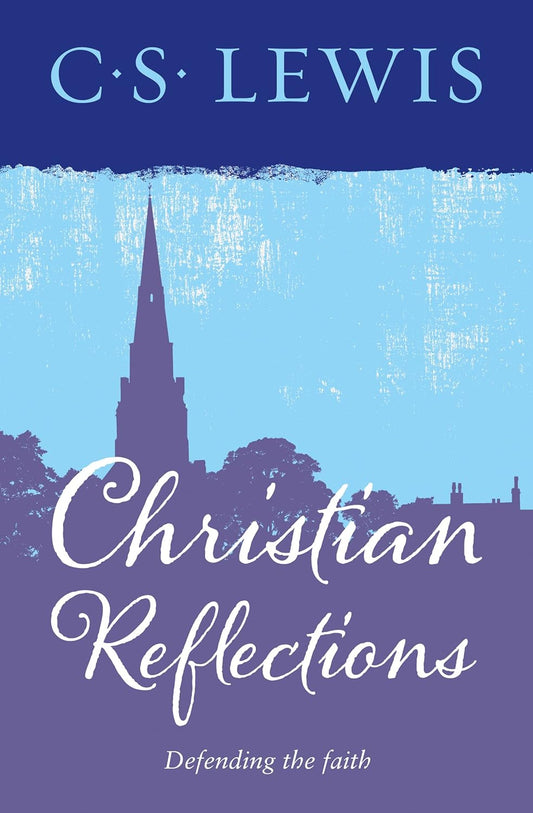Christian Reflections by C.S. Lewis