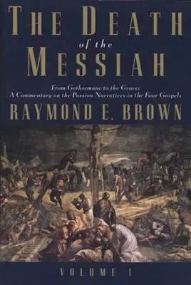 Book cover of 'The Death of the Messiah' by Raymond E. Brown with a historical scene illustration.