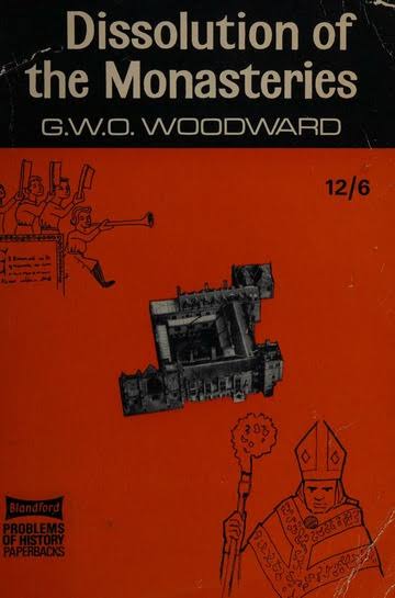 Front cover of the book 'Dissolution of the Monasteries' by G.W.