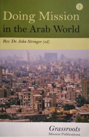 Doing Mission in the Arab World edited by John Stringer