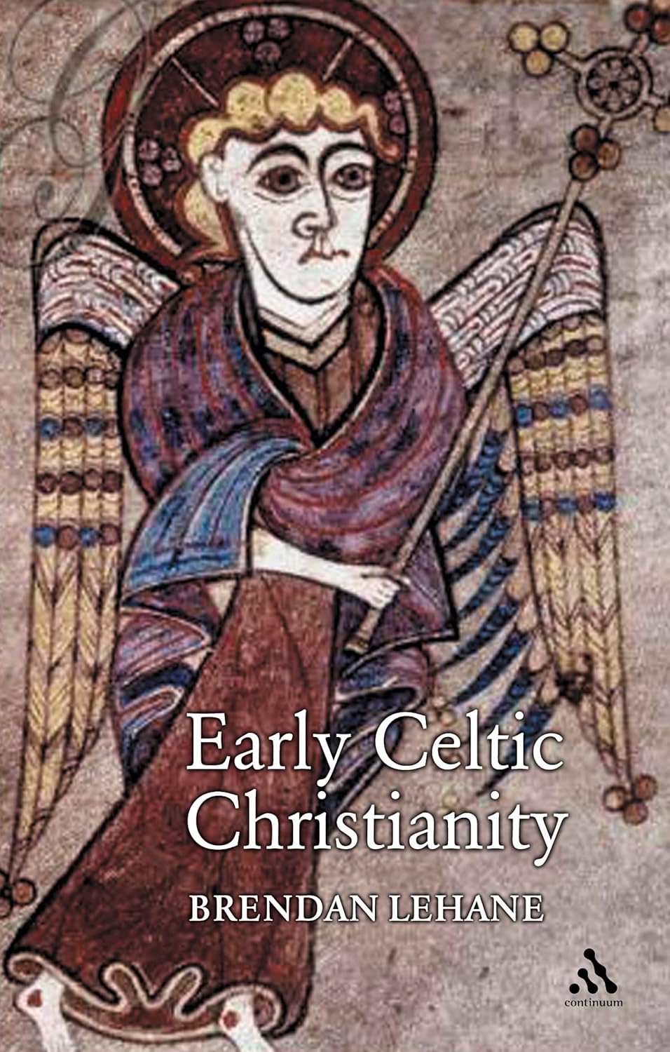 Early Celtic Christianity by Brendan Lehane