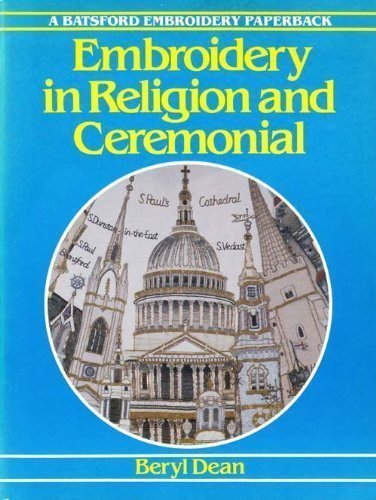 Embroidery in Religion and Ceremonial by Beryl Dean