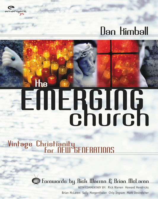 Emerging Church: Vintage Christianity for New Generations by Dan Kimball