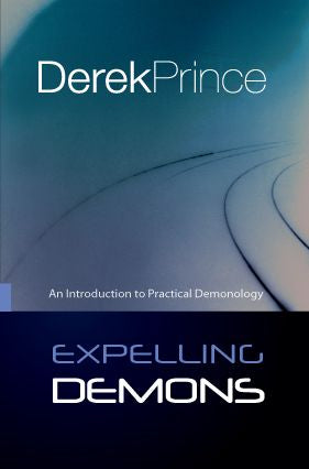 Expelling Demons by Derek Prince