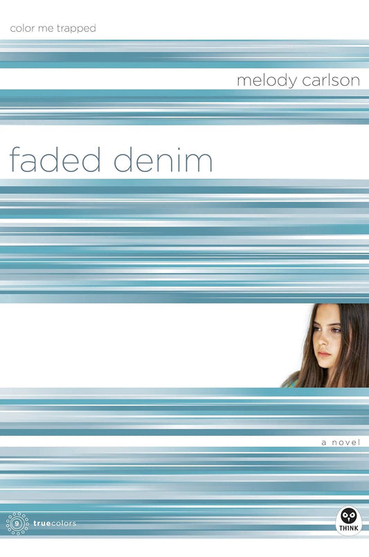 Faded Denim (True Colors #9) by Melody Carlson