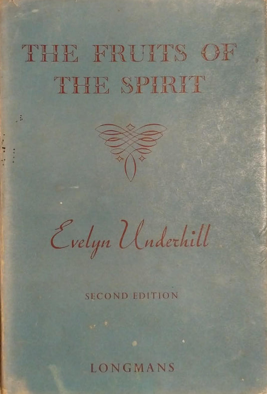 Fruits of the Spirit by Evelyn Underhill (Second Edition)