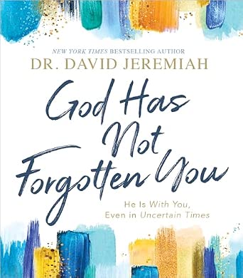 God Has Not Forgotten You by David Jeremiah