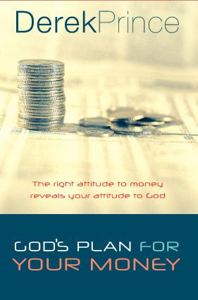 God's Plan For Your Money by Derek Prince