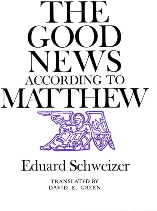Book cover for 'The Good News According to Matthew' by Eduard Schweizer, translated by David E. Green.