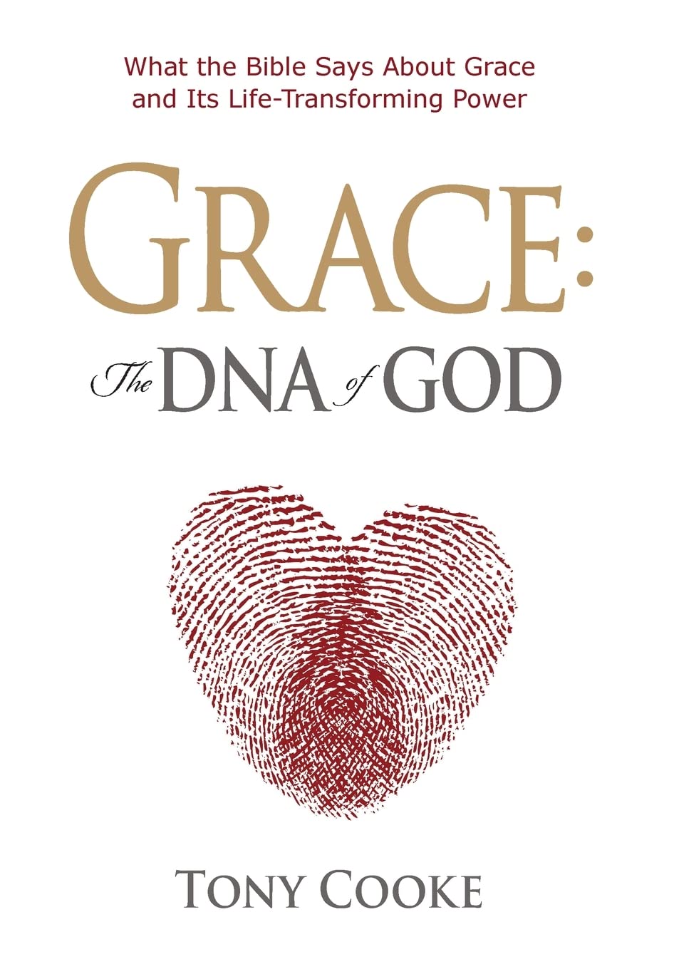 Book cover for 'Grace: The DNA of God' by Tony Cooke, featuring a white background with gold and gray title text and a red fingerprint heart graphic.