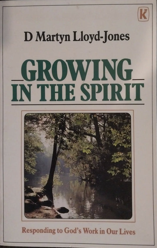 Growing in the Spirit by D Martyn Lloyd-Jones