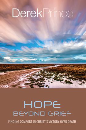 Hope Beyond Grief by Derek Prince