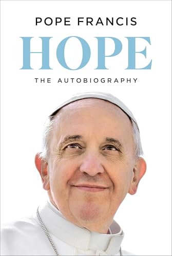 Hope, An Autobiography by Pope Francis