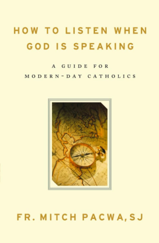 How to Listen When God Is Speaking: A Guide for Modern-Day Catholics by Fr. Mitch Pacwa S.J.