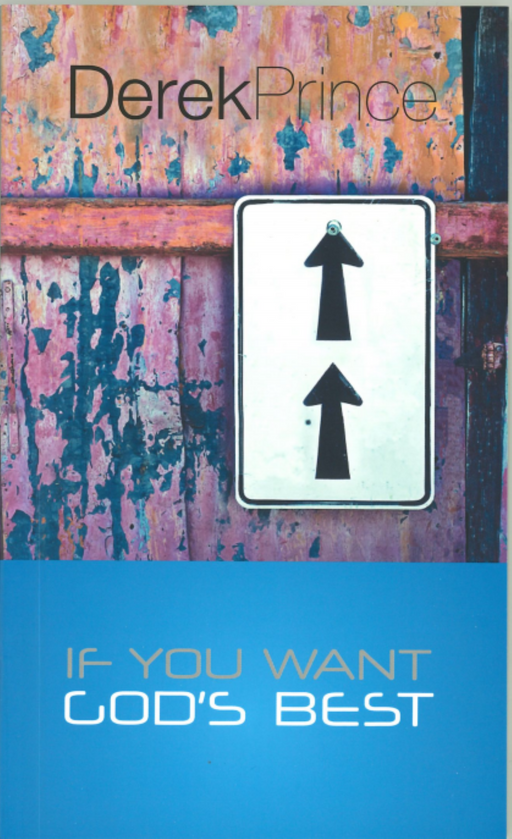 If You Want God's Best by Derek Prince