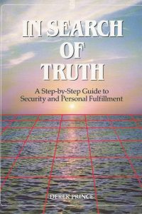 In Search of Truth by Derek Prince