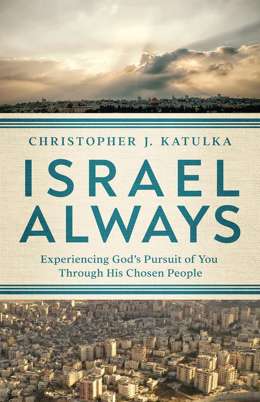 Book cover of 'Israel Always' by Christopher J. Katulka with a cityscape and sunset in the background.