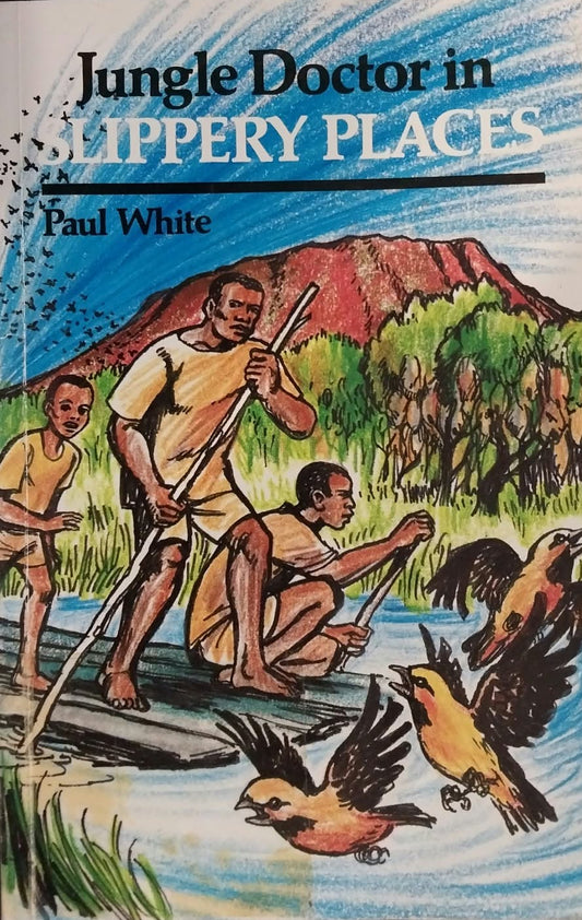 Jungle Doctor in Slippery Places by Paul White