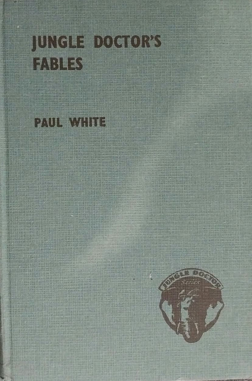 Jungle Doctor's Fables by Paul White