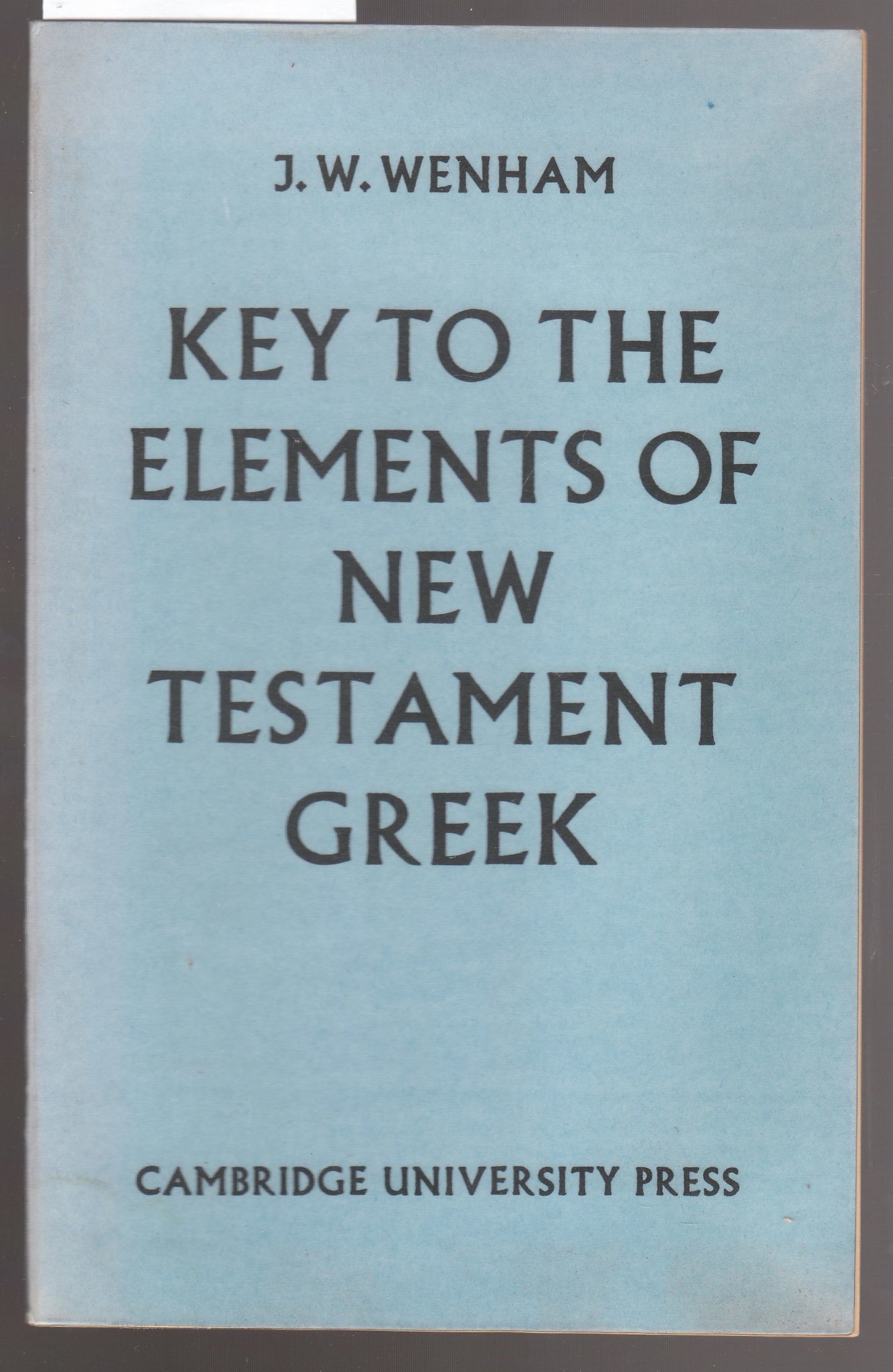 Key to the Elements of New Testament Greek by J.W. Wenham