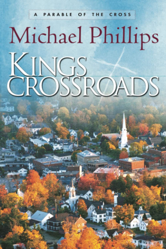 Kings Crossroads by Michael Phillips