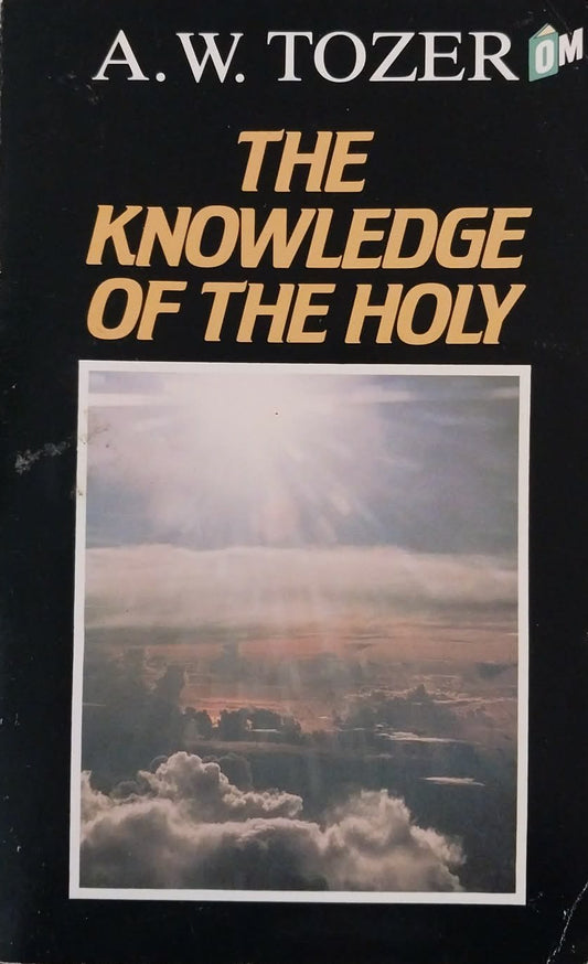 Knowledge of the Holy by A.W. Tozer