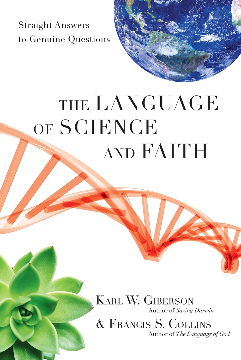 Language of Science and Faith by Karl W. Giberson and Francis S. Collins