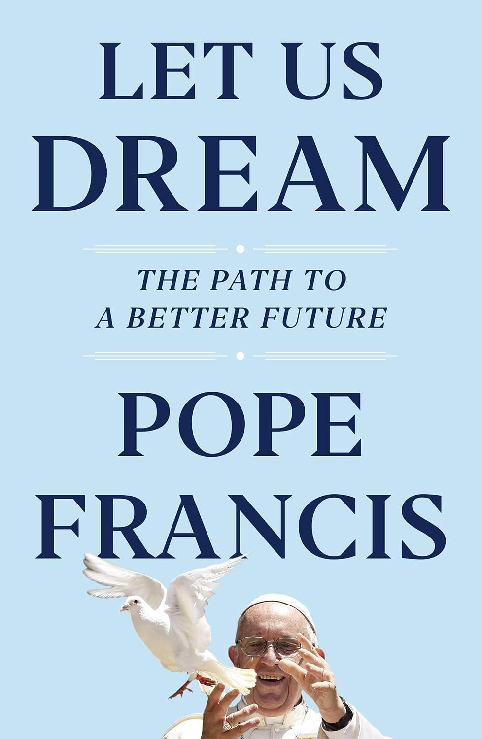Let Us Dream by Pope Francis