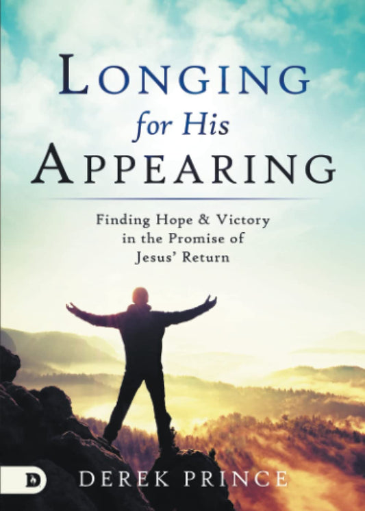 Book cover of 'Longing for His Appearing' by Derek Prince with a silhouette of a person against a sunset landscape.