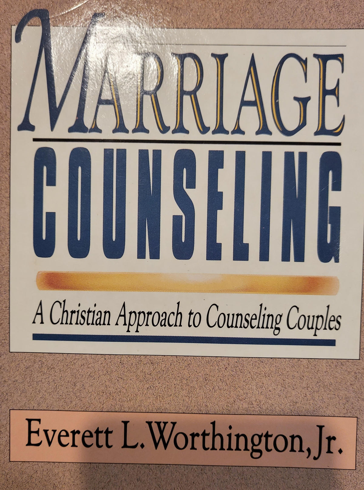 Marriage Counseling by Everett L. Worthington Jr