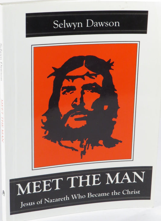 A book titled 'Meet the Man: Jesus of Nazareth Who Became the Christ' by Selwyn Dawson, featuring a white cover with a bold orange square and black silhouette portrait of Jesus.