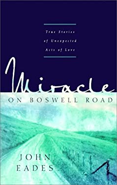 Miracles on Boswell Road by John Eades