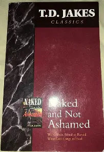 Naked and Not Ashamed by T.D. Jakes