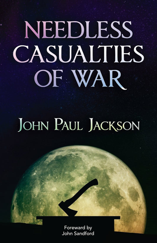 Book cover of 'Needless Casualties of War' by John Paul Jackson with a moon and silhouette design.