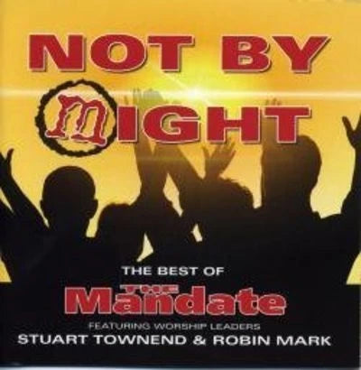 Not By Might: The Best of The Mandate 3-CD Set