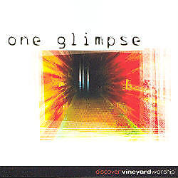 One Glimpse - Vineyard Worship CD