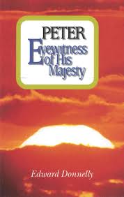 Peter Eyewitness of His Majesty by Edward Donnelly