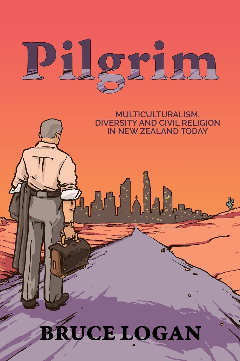 Book cover of 'Pilgrim' by Bruce Logan with a stylized illustration of a person walking towards a cityscape.