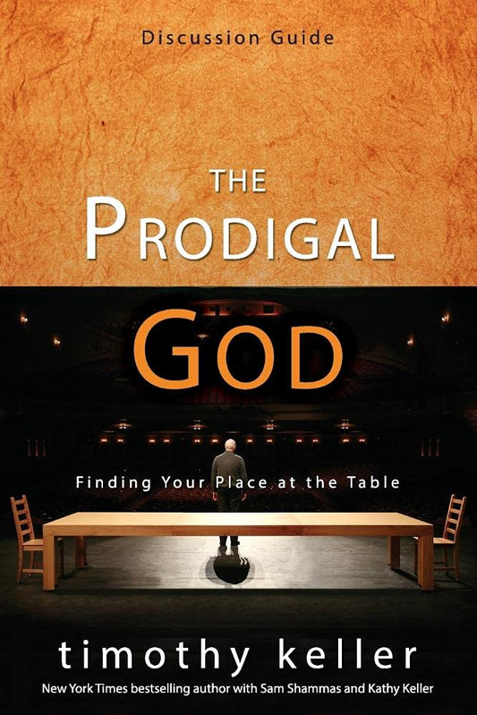 Prodigal God Discussion Guide by Timothy Keller