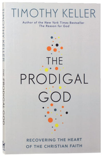 Prodigal God by Timothy Keller